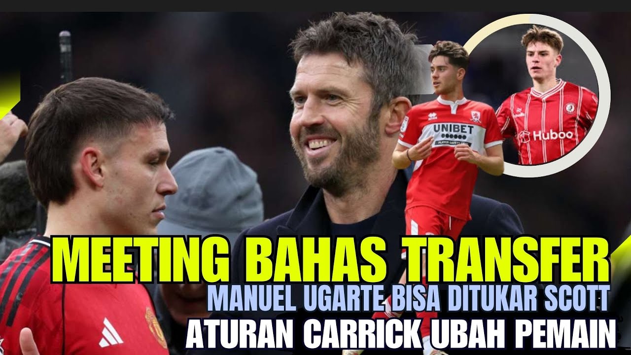 Meeting MU-Carrick Bahas Transfer🔥Aturan Baru Buat Pemain🔴Tukar Ugarte-Scott🤣Adu Domba Keane😱😡