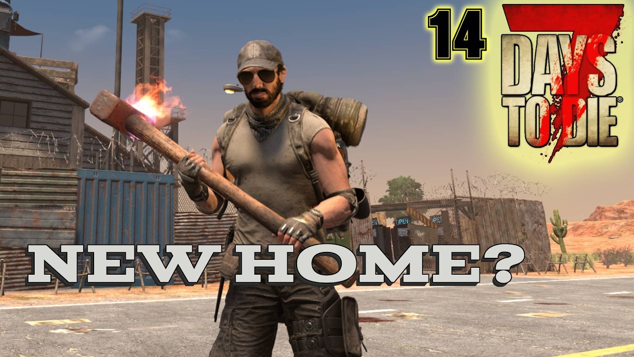 NEW HOME? Desert Life Begins 🌵 | 7DTD V2.5