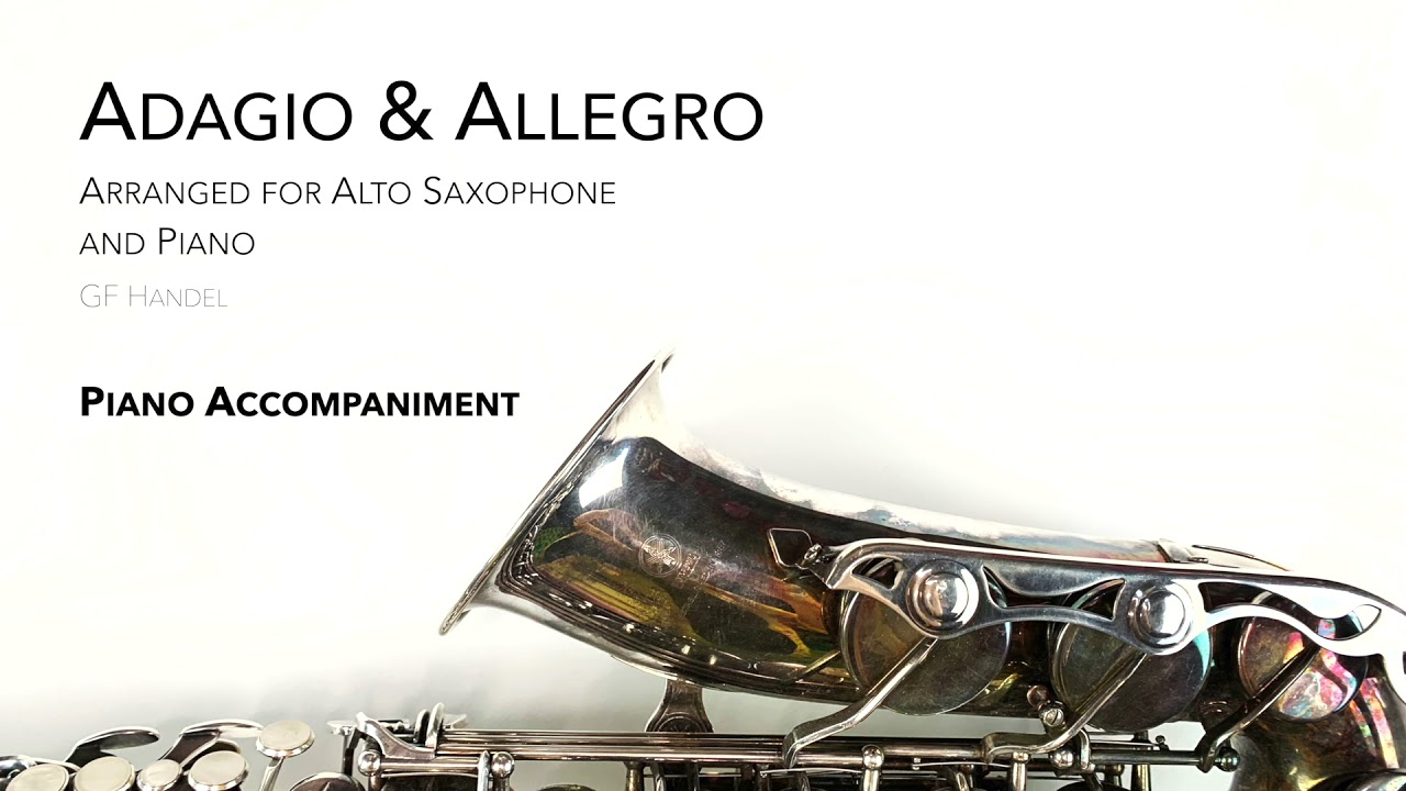 ADAGIO & ALLEGRO by GF Handel (Alto Saxophone) PIANO ACCOMPANIMENT