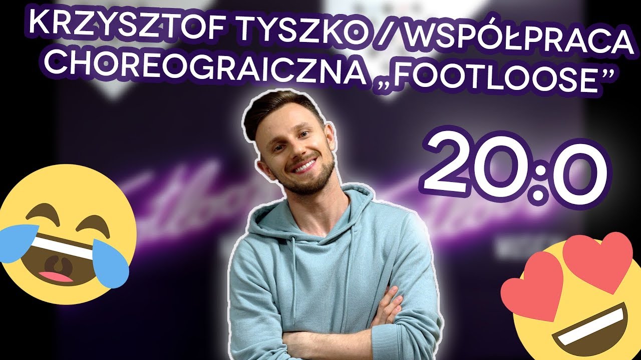 FOOTLOOSE / 20:0 / KRZYSZTOF TYSZKO