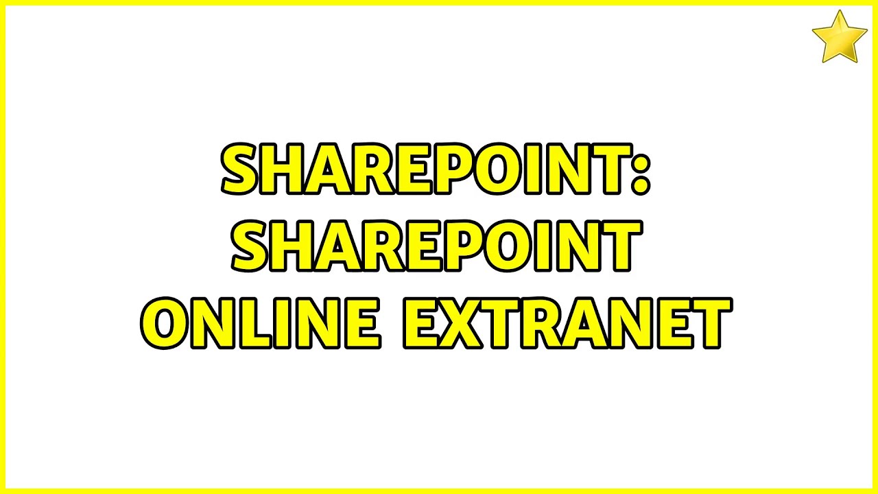 Sharepoint: SharePoint online extranet (5 Solutions!!)