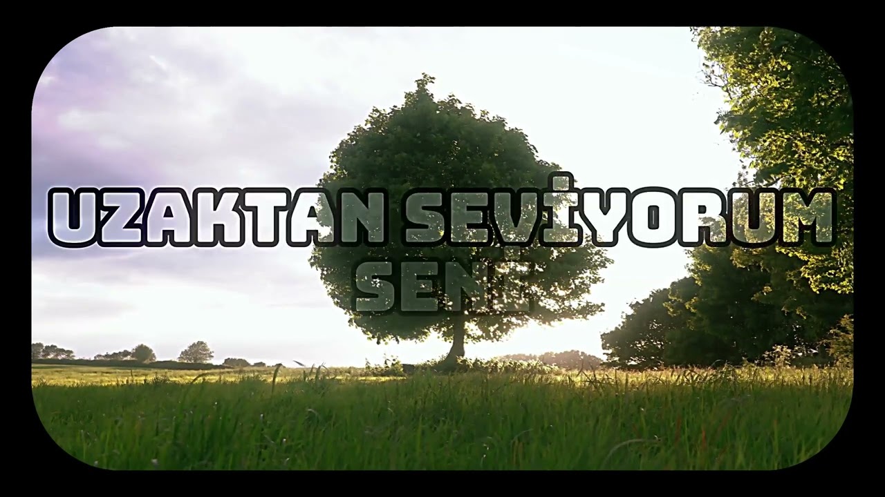 Uzaktan Seviyorum Seni