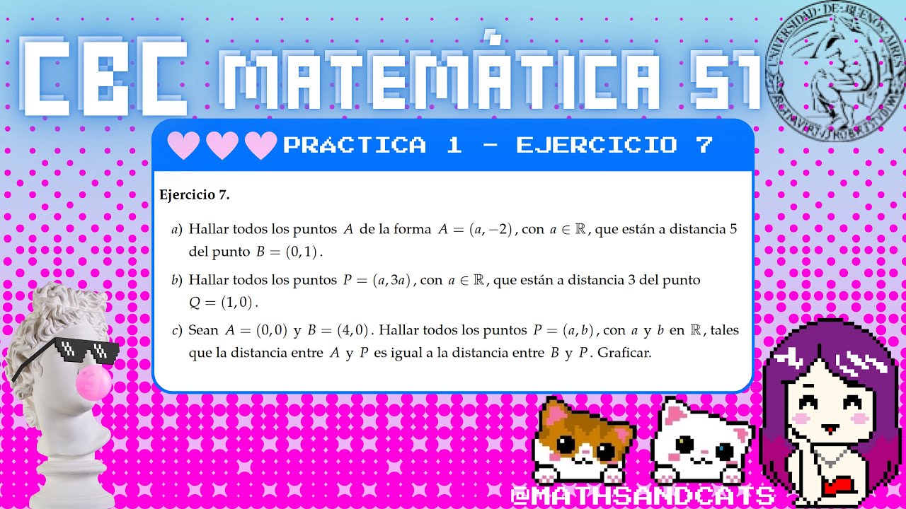 Distancia entre puntos - Ejercicio 7 - Práctica 1 - CBC - Matemática 51
