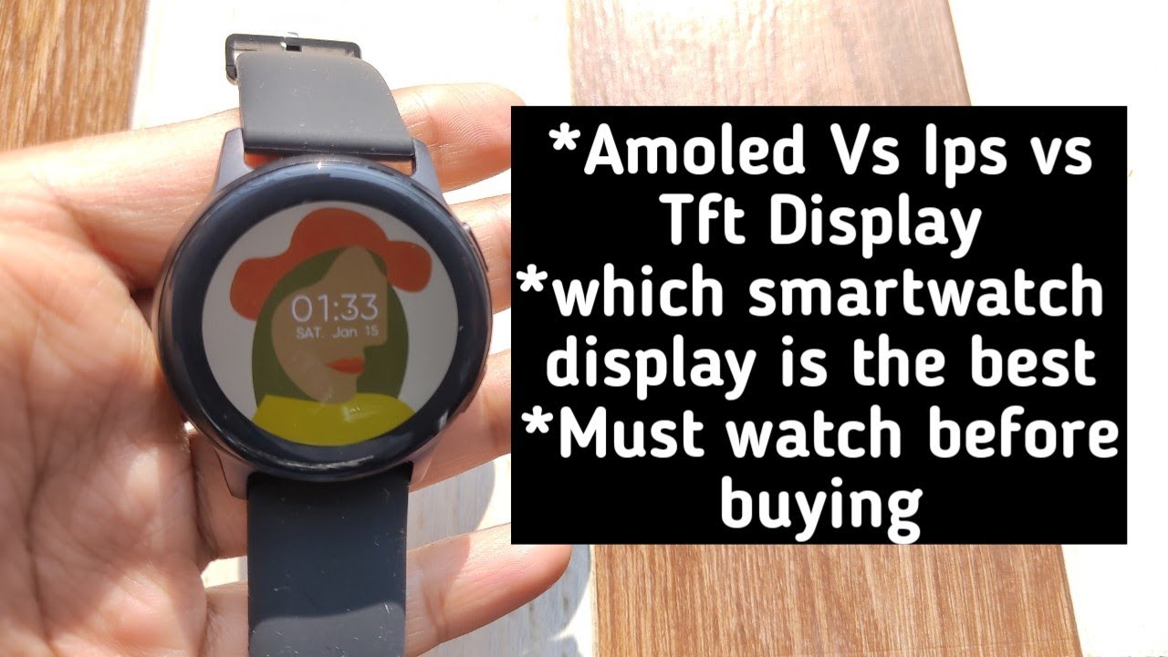 Amoled vs Ips Vs Tft Smartwatch Display|| which smart watch display is the best ??|| Must watch🔥