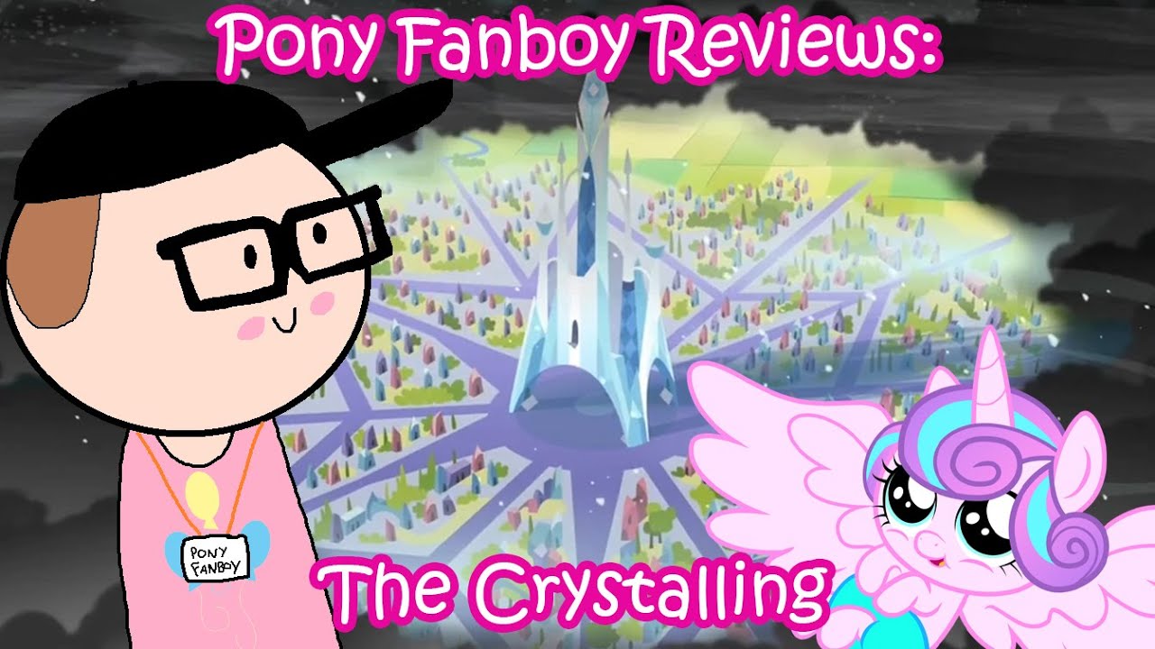 Pony Fanboy Reviews: The Crystalling