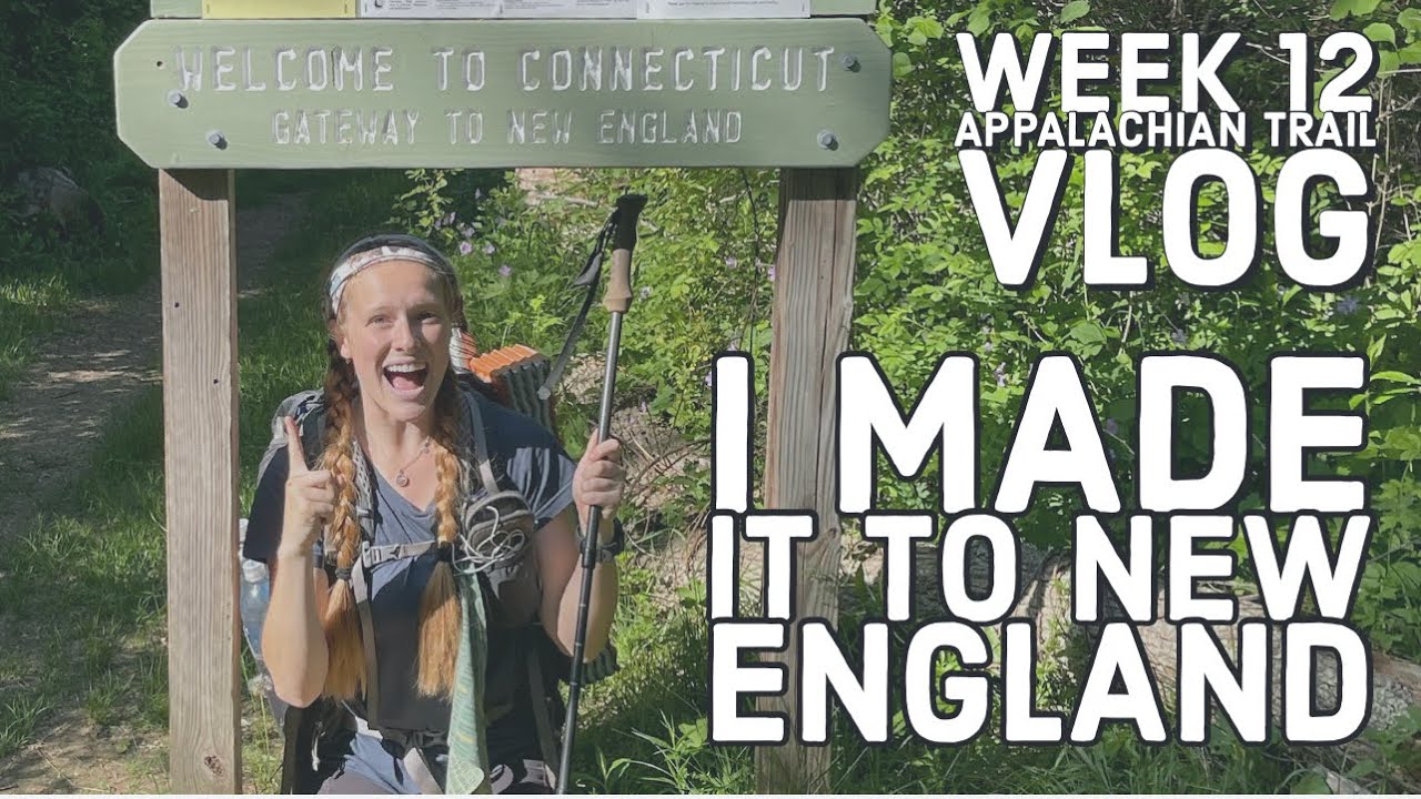 I Made it to New England- Appalachian Trail Week 12 Vlog