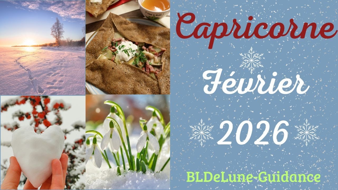 CAPRICORNE ♑ FÉVRIER 2026