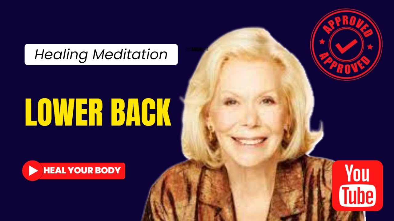 LOUISE HAY🌟Heal your Body: LOWER BACK - Affirmations - Meditation❤️&zwj;🩹432 Hz Music🎶