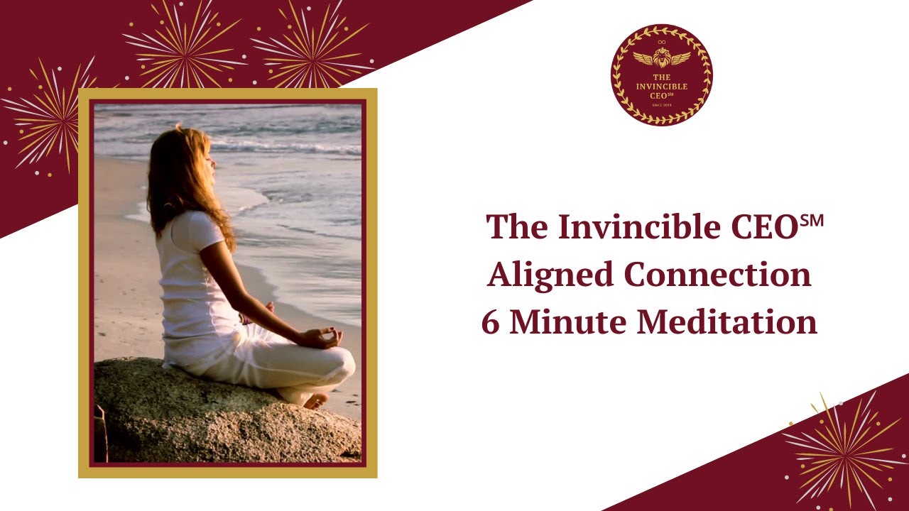 The Invincible CEO - 6 Minute Meditation