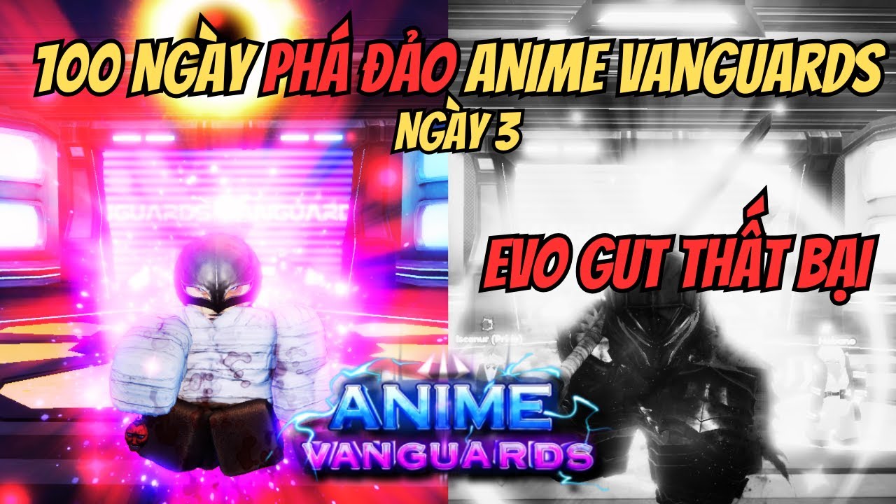 Evo Gut THẤT BẠI!! | 100 Ngày PHÁ ĐẢO Anime Vanguards - Ngày 3!!