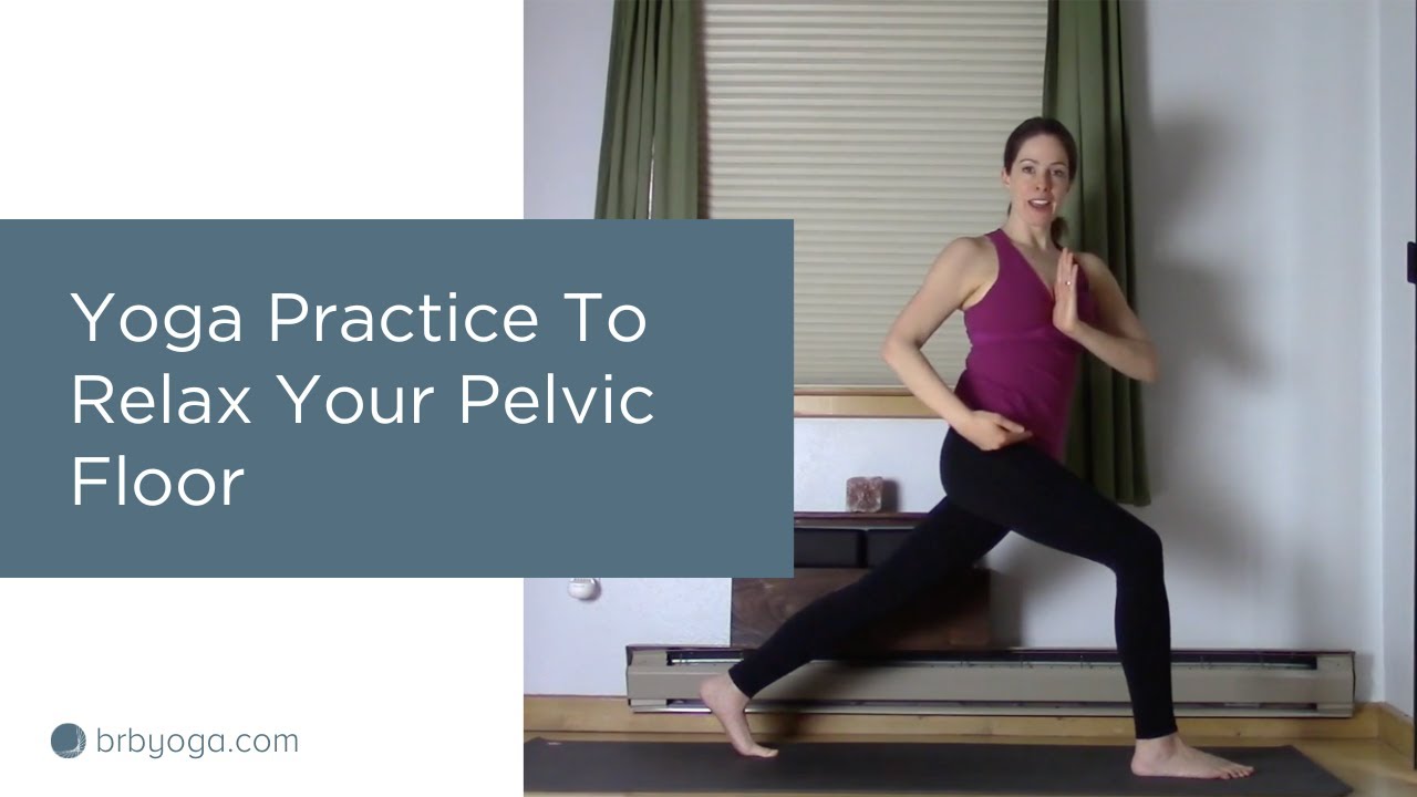 Yoga Practice To Relax A Tight Pelvic Floor