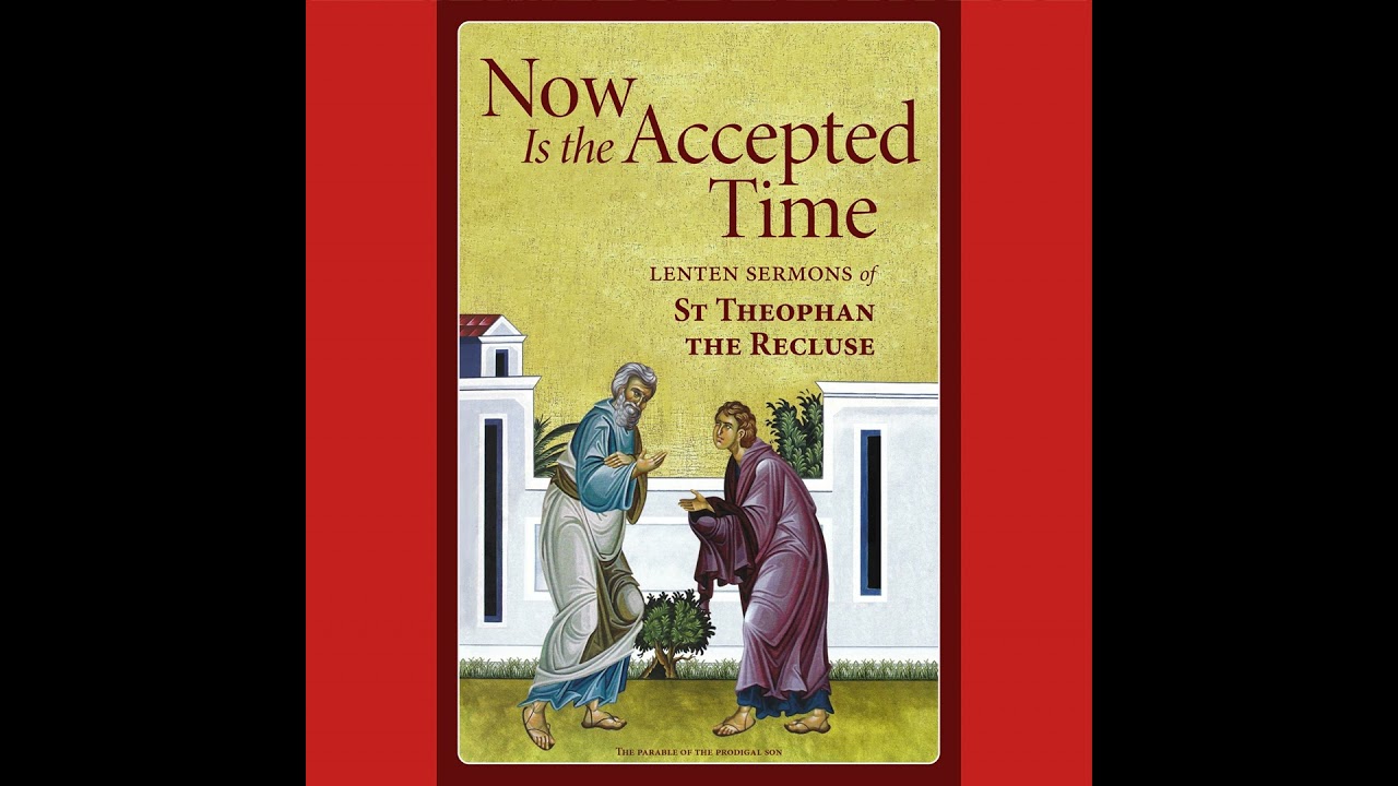 Now Is the Accepted Time - The Third Sunday of Great Lent: The Life-giving Cross
