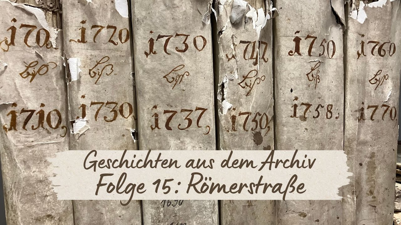 Geschichten aus dem Archiv - Folge 15: Römerstraße