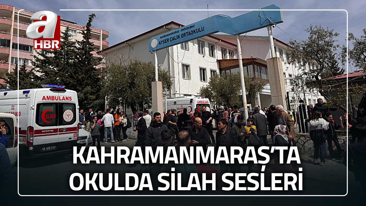 Kahramanmaraş'ta okulda silah sesleri! &Ccedil;ok sayıda yaralı var | A Haber