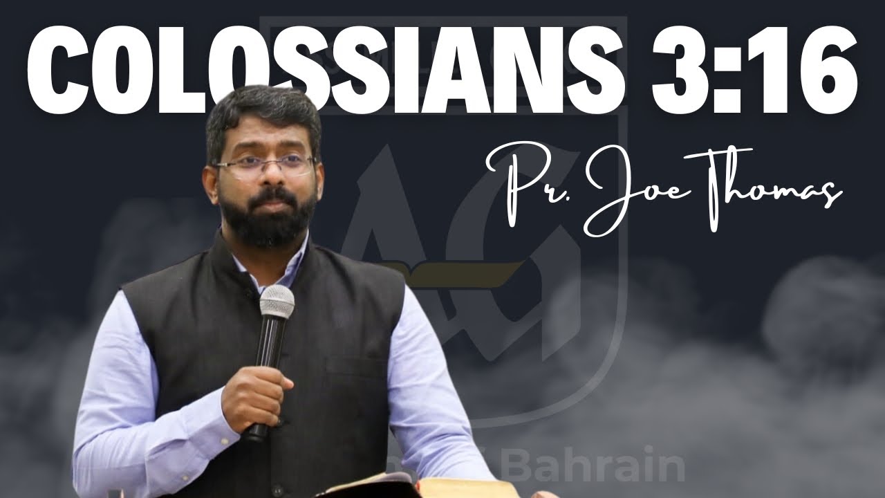 Pr. Joe Thomas || Colossians 3:16 (Malayalam) || Assemblies of God (AG), Bahrain || 04th June 2023