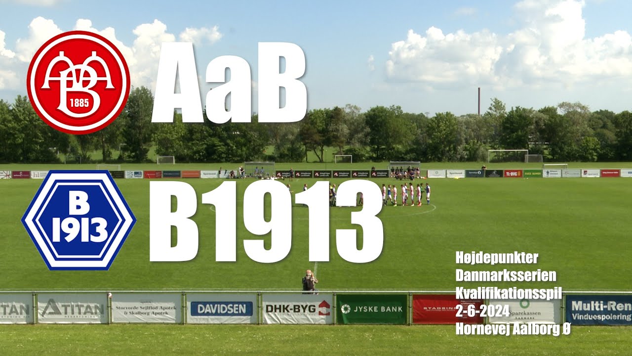AaB - B1913 - højdepunkter - 2/6-2024