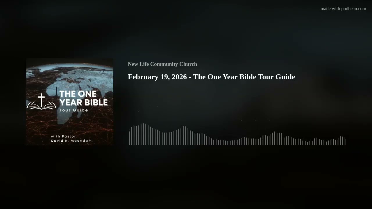 February 19, 2026 - The One Year Bible Tour Guide