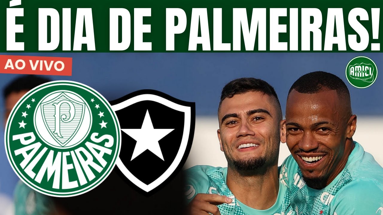 HOJE TEM PALMEIRAS! VERDÃO ENCARA O BOTAFOGO NO BRASILEIRÃO | PROVÁVEL ESCALAÇÃO