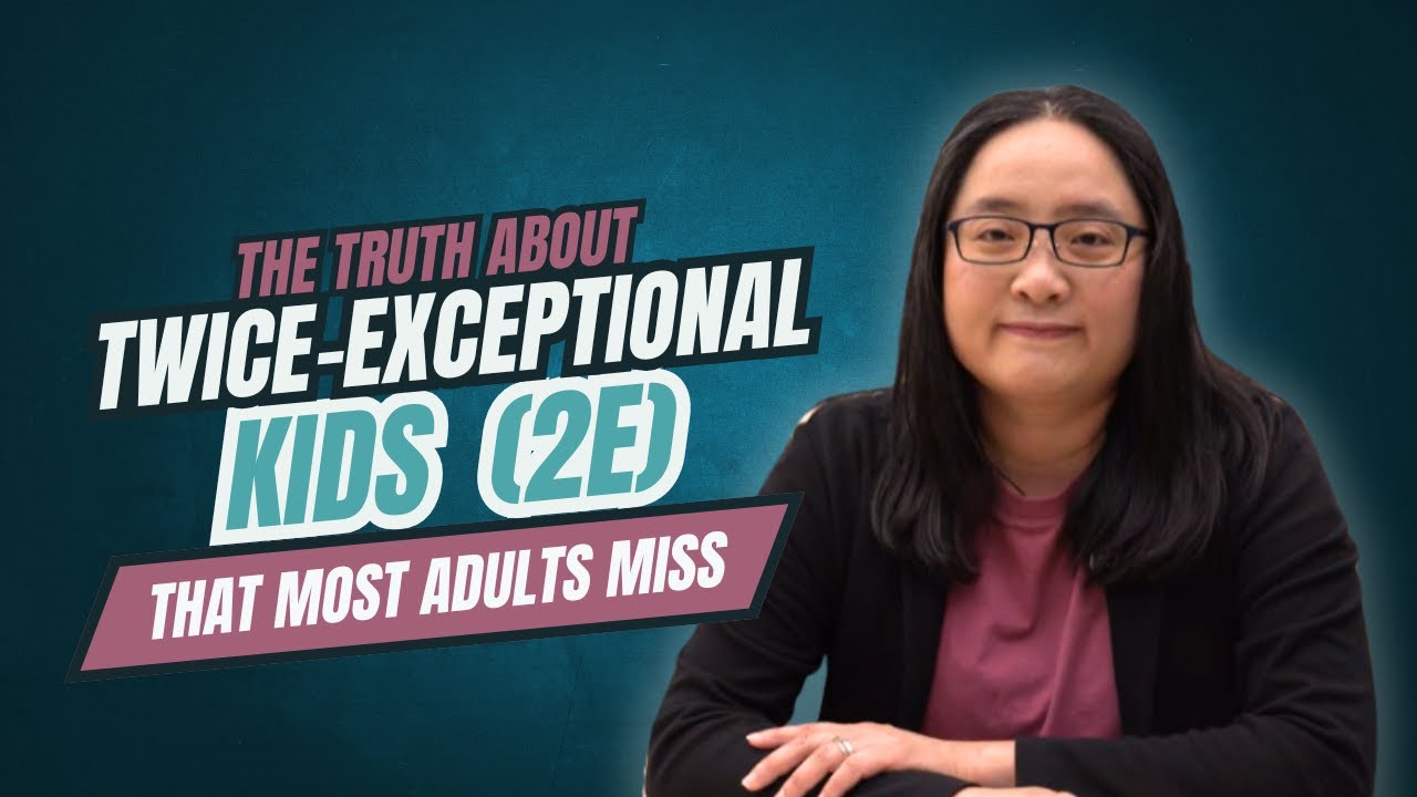 The Truth About Twice-Exceptional (2E) Children: What Most Adults Miss