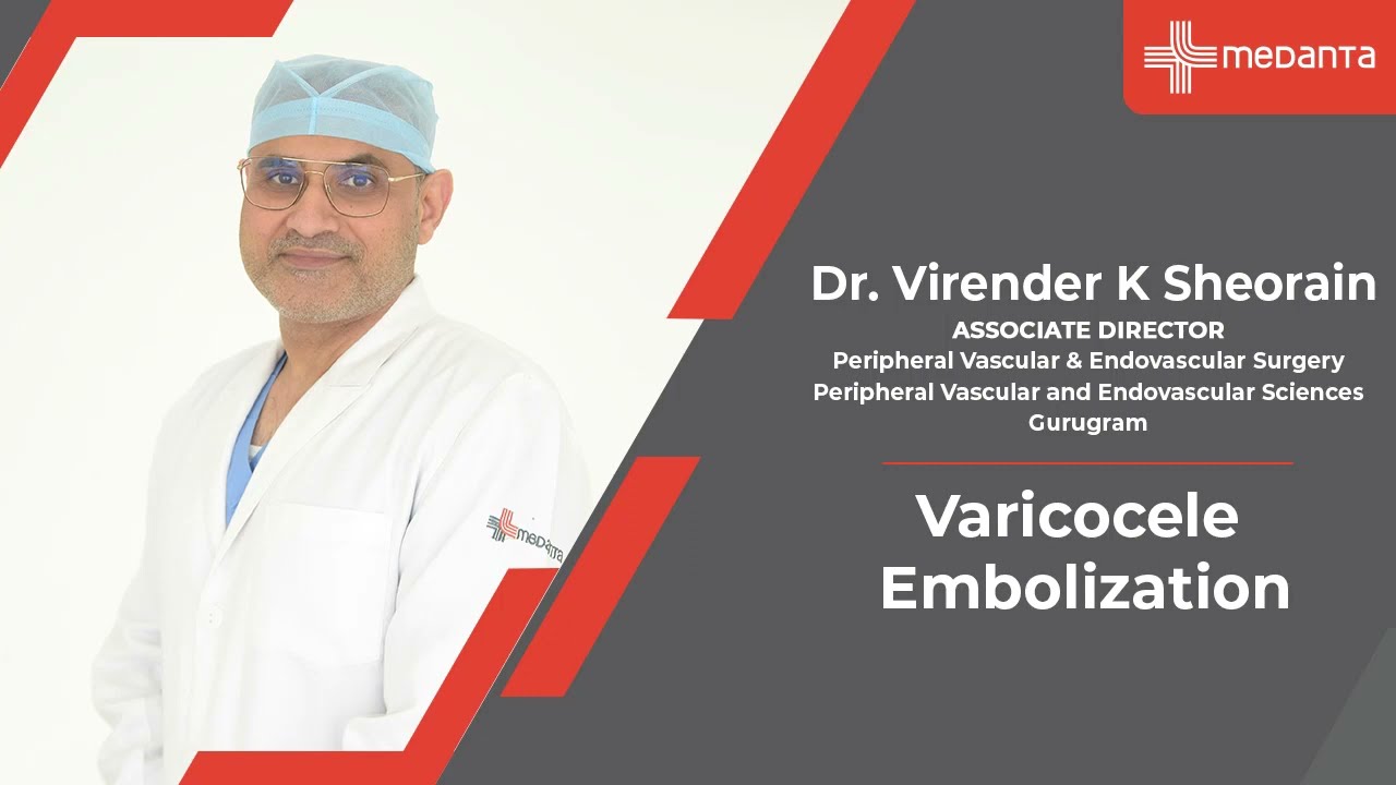 Varicocele Embolization | Dr. Virender K Sheorain | Medanta Gurugram