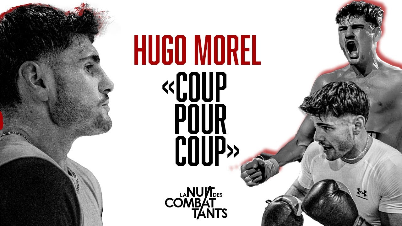 Coup pour Coup. La préparation de Hugo Morel pour la Nuit des Combattants.