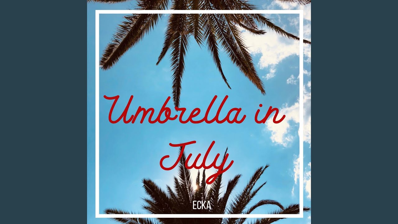 Umbrella in July