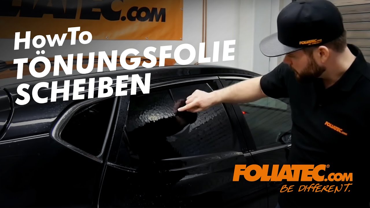 HowTo - Scheiben Tönungsfolien - FOLIATEC.com