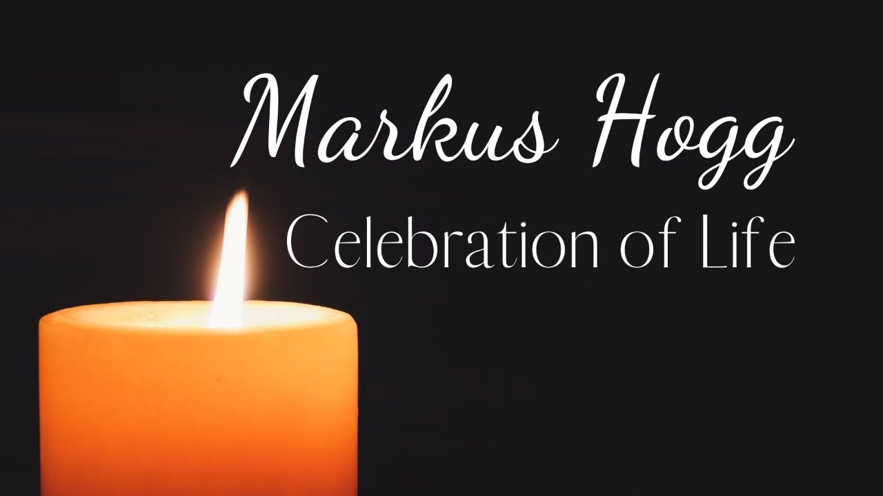 Markus Hogg | Celebration of Life