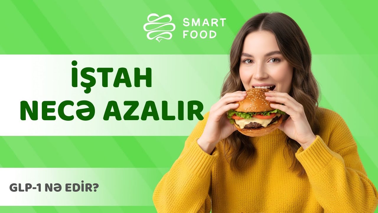 İştahanı Necə Azaltmaq Olar? | GLP-1 hormonunun elmi izahı