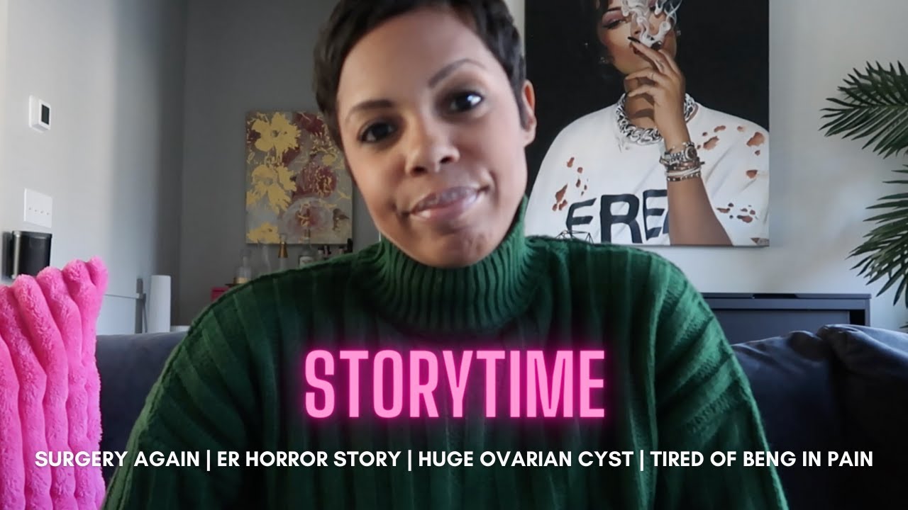 STORYTIME | SURGERY AGAIN, ER HORROR STORY, HUGE OVARIAN CYST