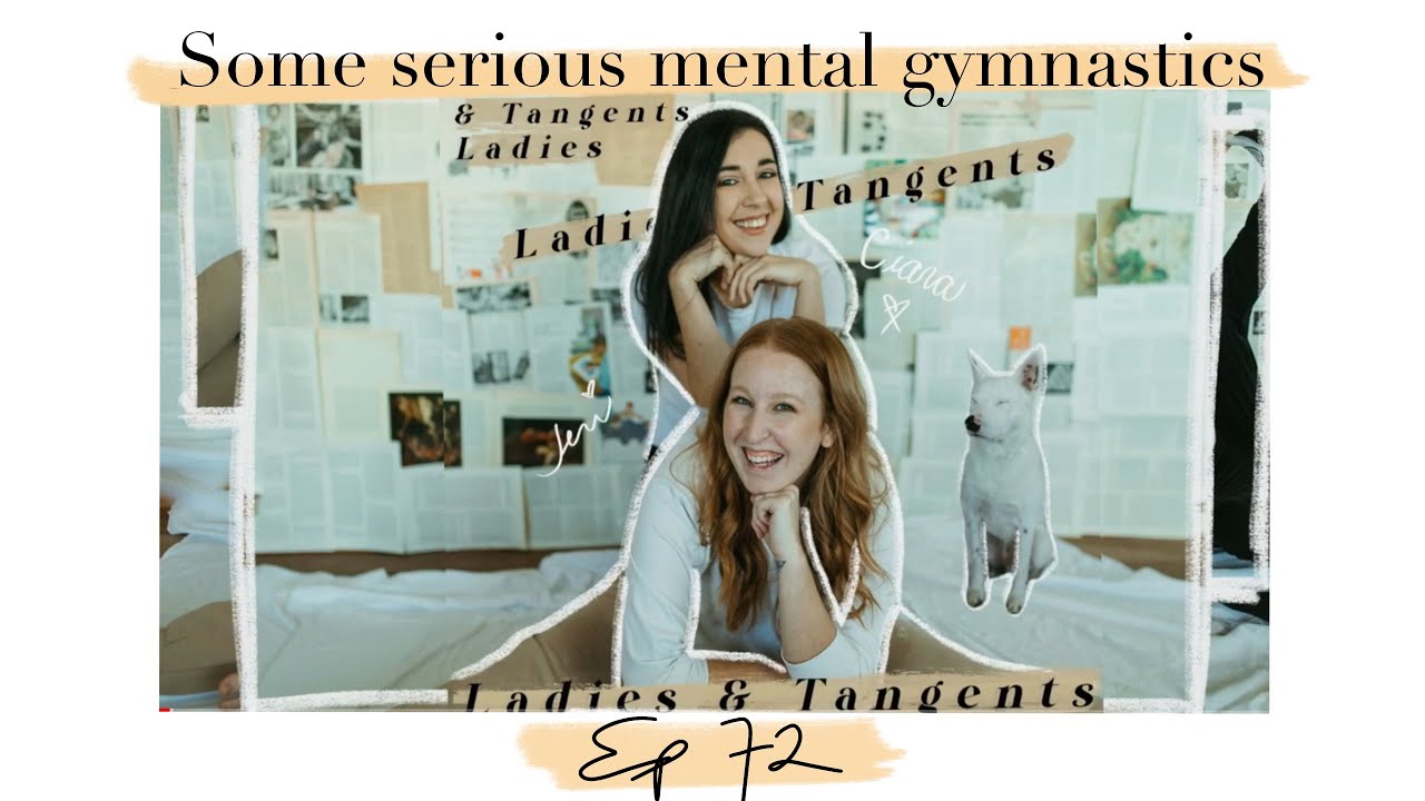 Ep. 72 Some Serious Mental Gymnastics || Counterproductive Habits of Mind