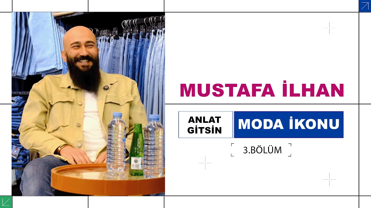 ANLAT GİTSİN 3.BÖLÜM - MUSTAFA İLHAN
