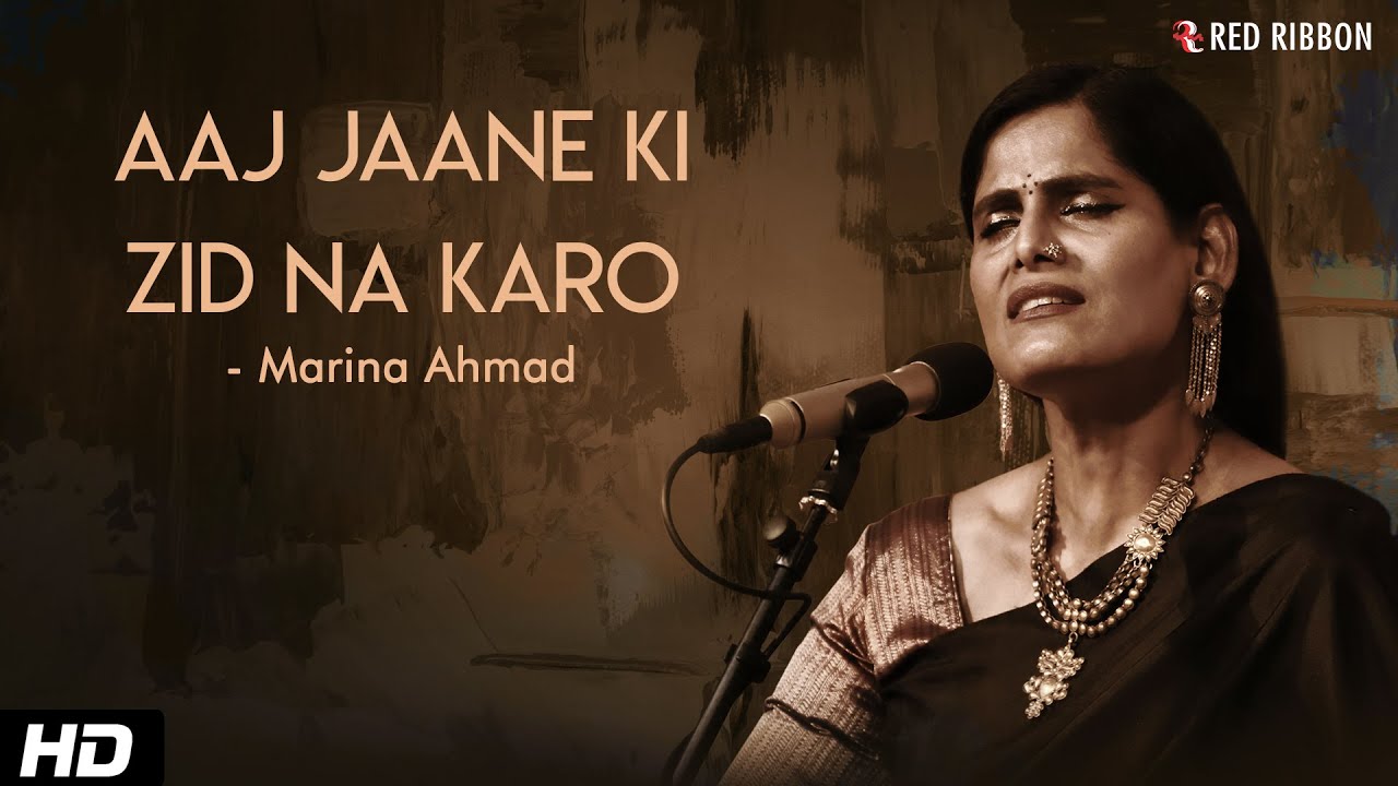 Aaj Jaane Ki Zid Na Karo | Hindi Classical Ghazal Song | Marina Ahmad