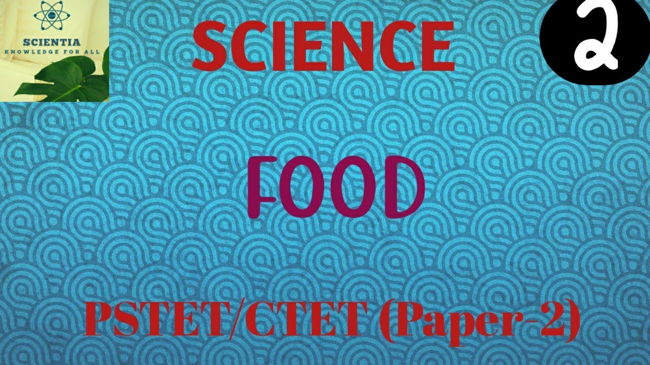 |Science😊 |Lec -2| Food | PSTET/ CTET | (Paper-2)