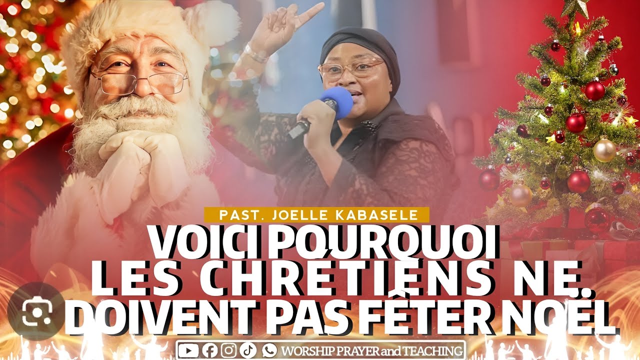 Voici pourquoi les chrétiens ne doivent pas fêter Noël ! Pasteur Joëlle kabasele