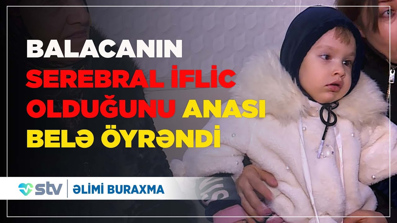Övladını müayinəyə aparan ana onun serebral iflic olduğunu öyrəndi - Səhiyyə TV