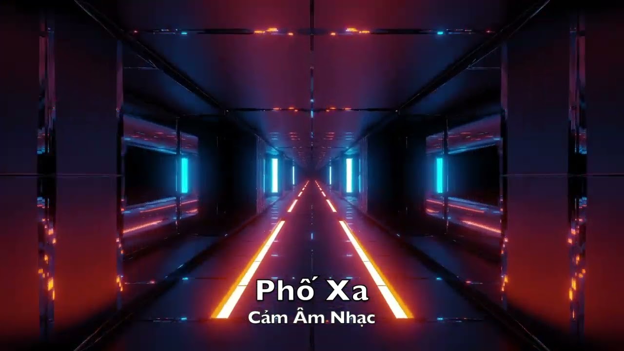 Phố Xa - Hay Nhất 2023 FULL HD Remix ft Cảm &Acirc;m Nhạc Offical