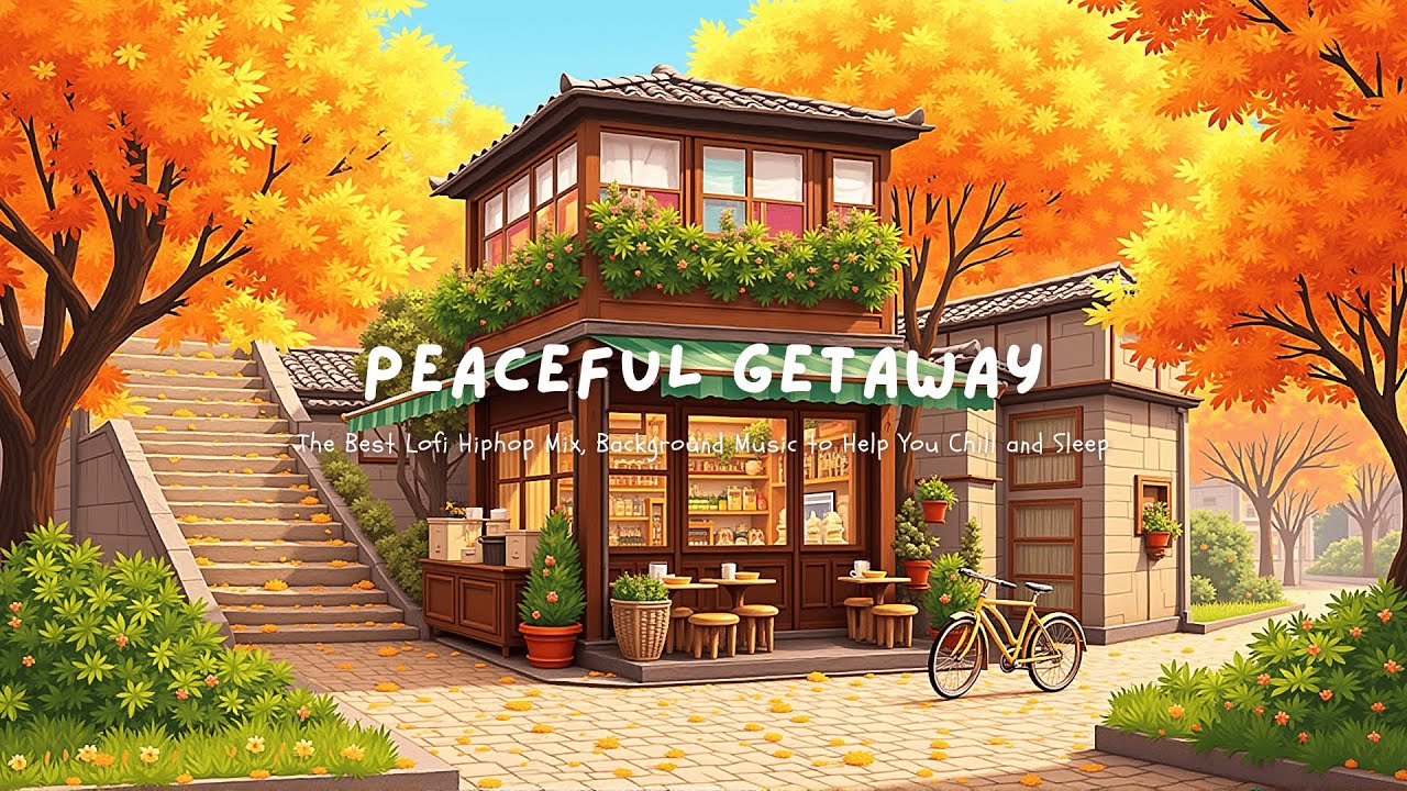 Peaceful Getaway 🍃 The Best Lofi Hiphop Mix 🎧 Background Music to Help You Chill and Sleep