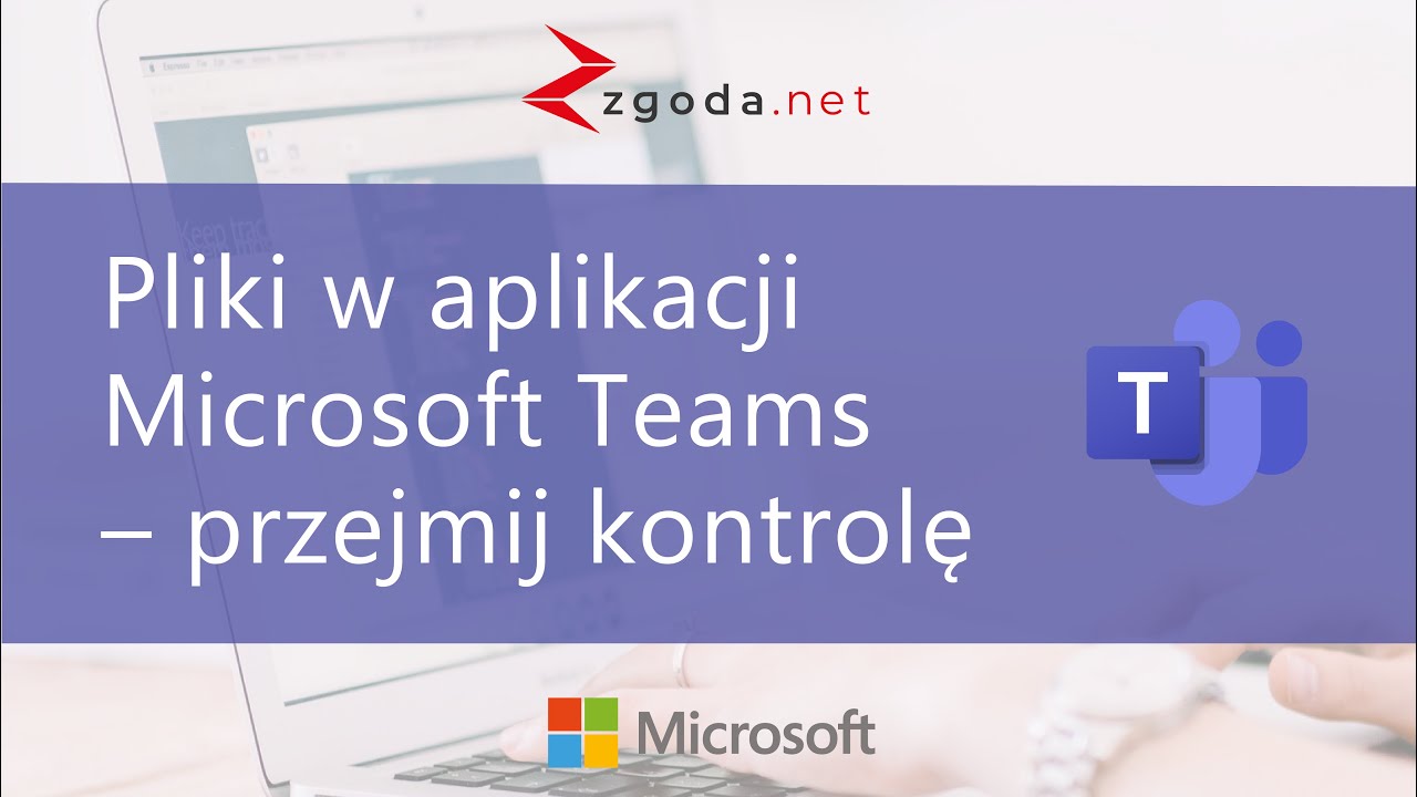 Microsoft Teams - jak pracować z plikami?
