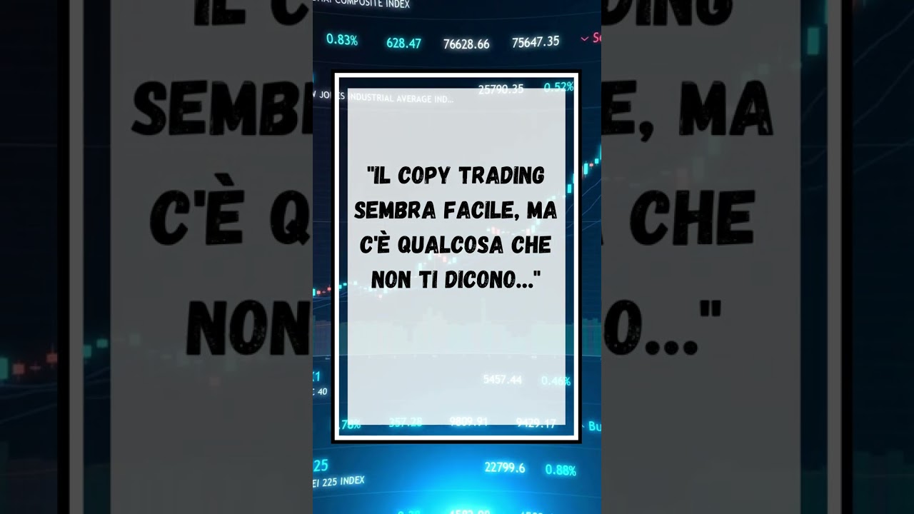 Copy trading sembra facile, ma....