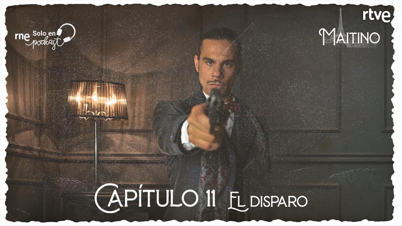 'EL DISPARO' | Capítulo 11 | Podcast Maitino