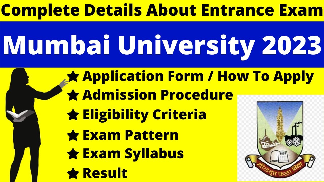 Mumbai University 2023 Full Details: Notification, Date, Application, Syllabus, Pattern, Eligibility