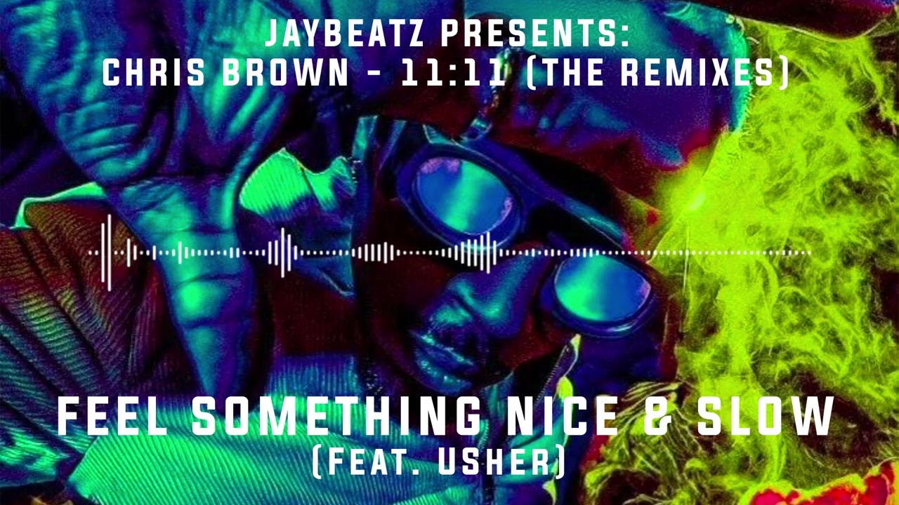 02 Chris Brown - Feel Something Nice & Slow (feat. Usher)