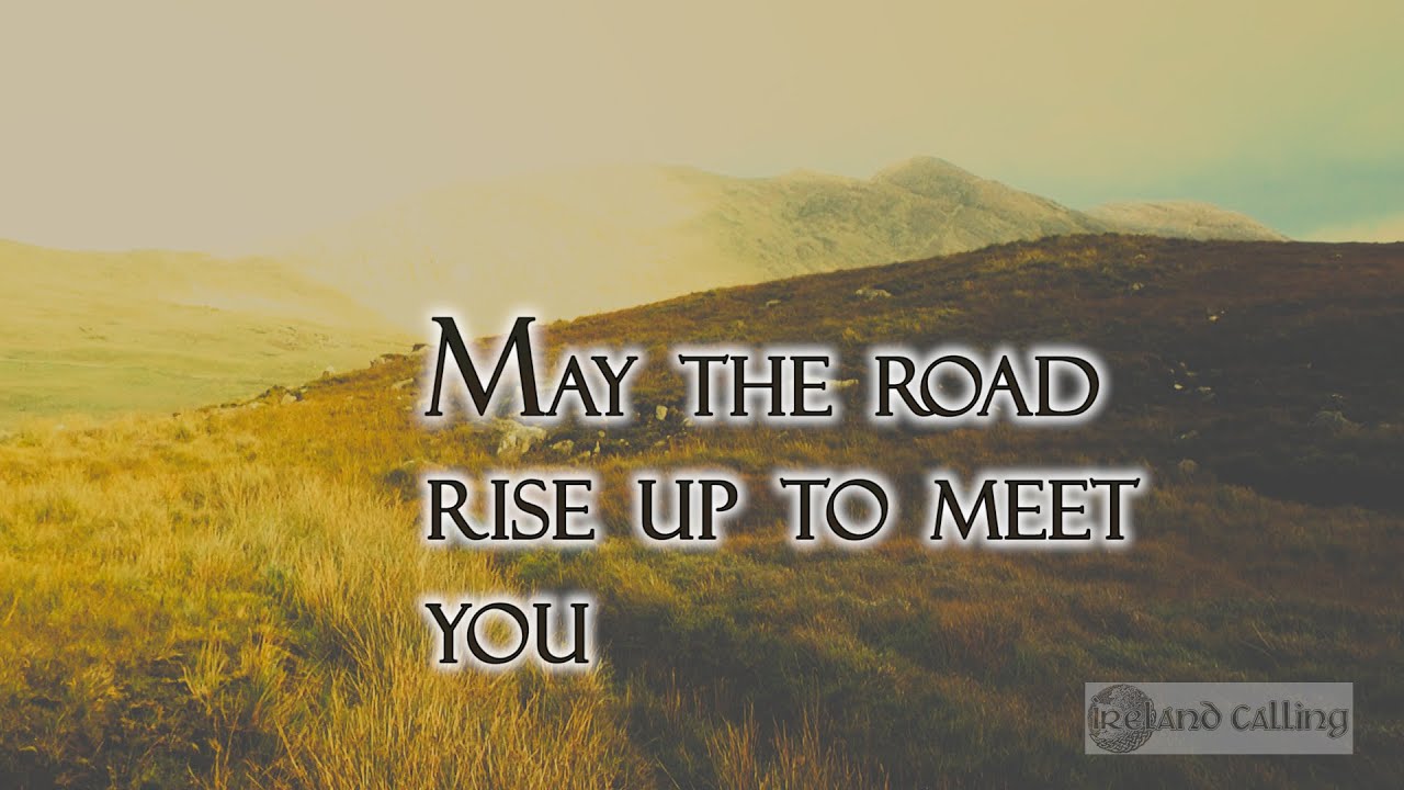 Irish Blessing - May the Road Rise Up to Meet You