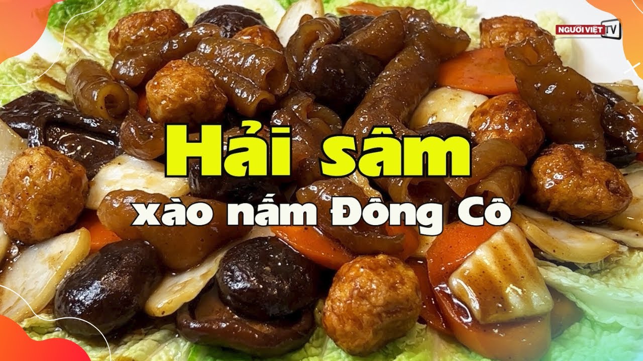 Hải s&acirc;m x&agrave;o nấm, m&oacute;n hải sản cao cấp v&agrave; qu&yacute; hiếm