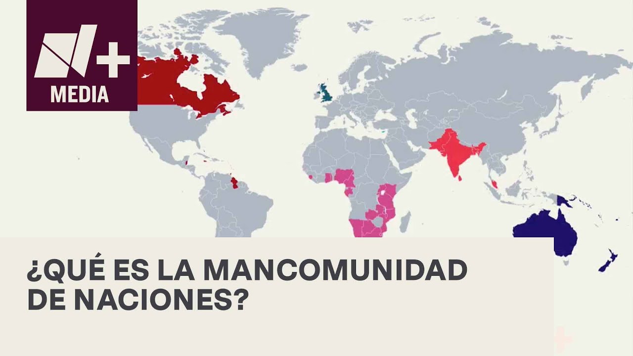 &iquest;Qu&eacute; es la Mancomunidad de Naciones que encabeza la Corona Brit&aacute;nica? - N+Prime