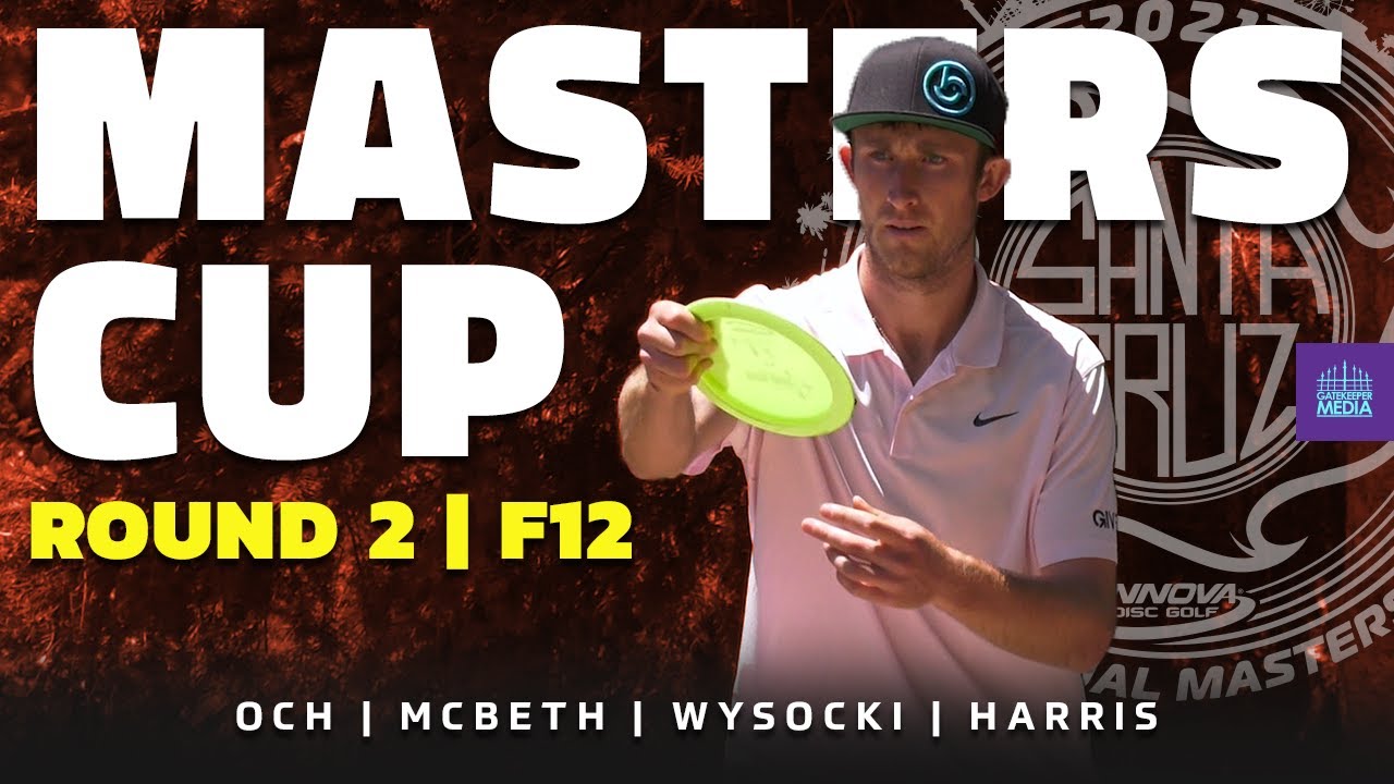2021 Santa Cruz Masters Cup | RD2, F12 | Och, McBeth, Wysocki, Harris | Gatekeeper Media