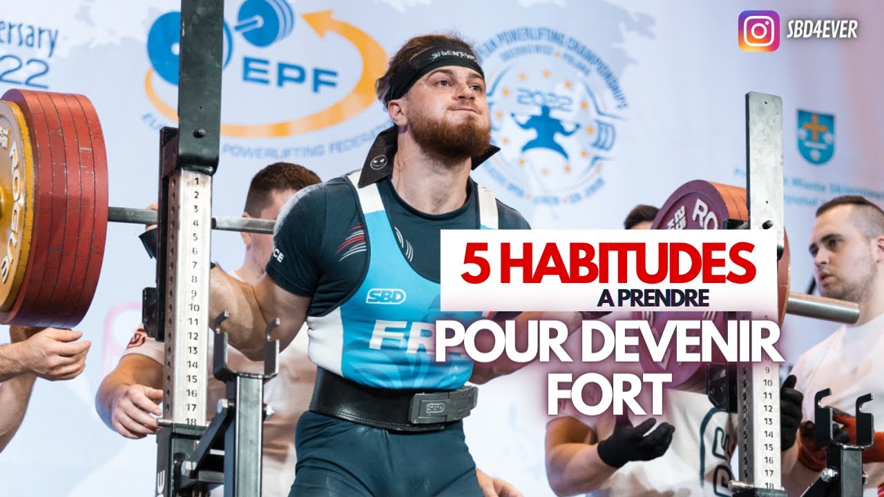 5 HABITUDES A PRENDRE POUR DEVENIR FORT