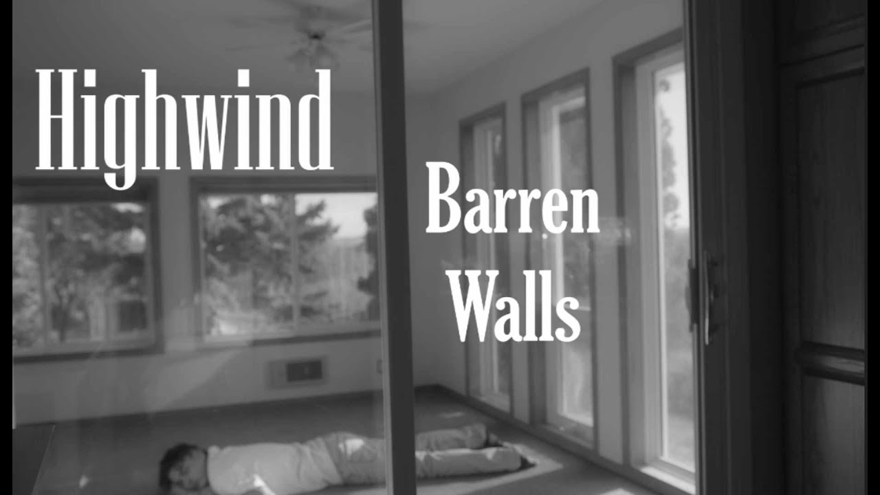 Highwind- Barren Walls