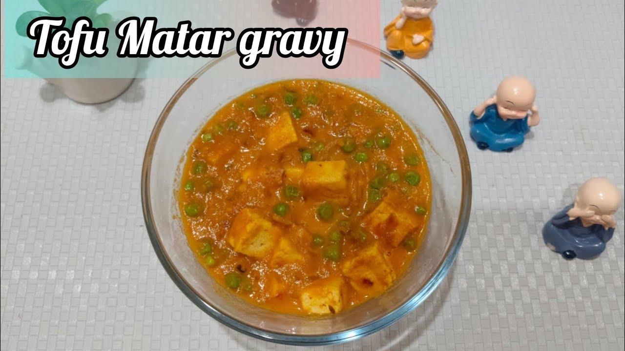 Tofu Matar gravy | Vegan gravy | Lactose free gravy.